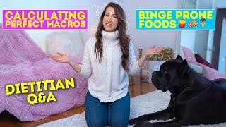 Binge Prone Foods - Calculating the Perfect Macros - Dietitian Q&A