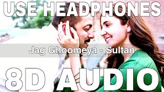 Jag Ghoomeya (8D Audio) || Sultan || Rahat Fateh Ali Khan || Salman Khan, Anushka Sharma