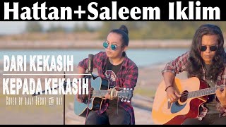 Hattan + Salem Iklim DARI KEKASIH KEPADA KEKASIH || COVER BY OJAY BESUT \u0026 RAY