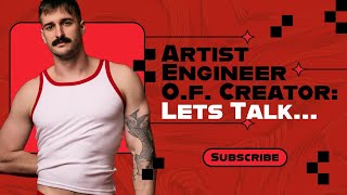 Candid Interview with Artist, engineer and Onlyfans Creator!
