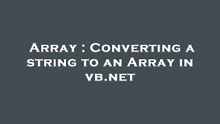 Array : Converting a string to an Array in vb.net