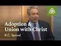 Adoption & Union with Christ: Foundations - An Overview of Systematic Theology with R.C. Sproul