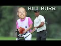 bill burr golf is not a sport...