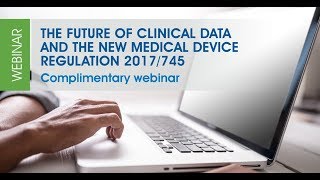 Future of Clinical Data and Medical Device Regulation 2017/745