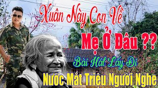 Xuân Này Con Về Mẹ Ở Đâu, Lời Đầu Năm Cho Con ...LK Rumba Hải Ngoại Vượt Thời Gian, Đắm Say Thế Hệ