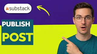 How To Publish a Post on Substack [2026 Full Guide]
