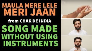 Maula Mere Le Le Meri Jaan | Acapella | Chak De India | 69th Republic Day | SRK | YRF