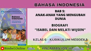 Bahasa Indonesia Bab 5  - Biografi Isabel Dan Melati Wijsen | Kelas 6 Halaman 109-117~Kunci Jawaban