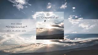 【全曲トレーラー】会場限定Mini Album「Crepuscular」Trailer