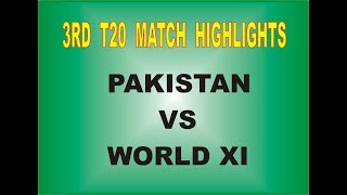 Pakistan vs World XI 3rd T20 Match Highlights | Match Highlights 2017 | Independence Cup 2017