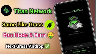 Grass  Airdrop Vs TTNT  Airdrop  || Titan Network  Node Run Airdrop || Next Grass 100℅ 🤑🤑🤑