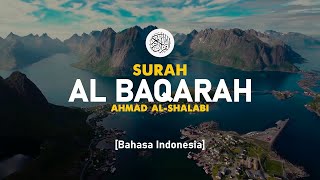 Surah Al Baqarah - Ahmad Al-Shalabi [ 002 ] I Bacaan Quran Merdu