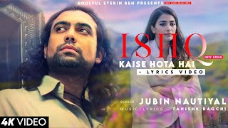 Ishq Kaise Hota Hai (Lyrics) Jubin Nautiyal | Sidharth Malhotra, Rashmika Mandanna | New Song 2023