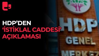 HDP'den 'İstiklal Caddesi' açıklaması