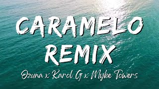 Ozuna x Karol G x Myke Towers - Caramelo Remix (Lyrics/Letra)
