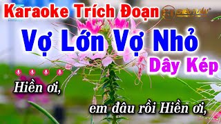 Karaoke Trích Đoạn Vợ Lớn Vợ Nhỏ - Dây Kép || Karaoke Chiêu Tuấn