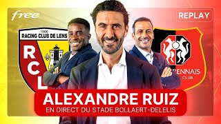 [REPLAY] Lens-Rennes au stade avec Free Ligue 1 - Alexandre Ruiz (sans images de match)