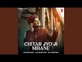 Chitar Jyo Ji Mhane
