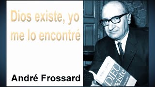 GRANDES CONVERSOS. ANDRÉ FROSSARD