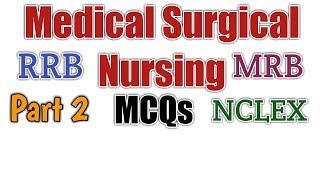 AIIMS / Medical Surgical Nursing MCQs / NIMHANS / NCLEX / Part 2