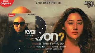 KYON - Official Lyrical Video | B Praak | Payal Dev | Kunaal Verma | Aditya Dev | Latest Sad Song.