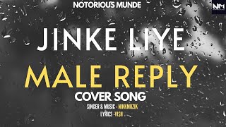 Jinke Liye - Reply From Male side (Cover Song) By NikkMuzik | Vish |  Neha Kakkar Feat. Jaani |