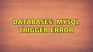 Databases: MySQL Trigger Error