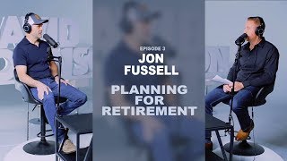 Retired Navy SEAL Jon Fussell on Planning for an Effective Retirement