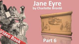 Part 6 - Jane Eyre Audiobook by Charlotte Bronte (Chs 25-28)