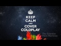 Keep Calm and Cover Coldplay - (Full Album)