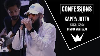 Confessions | Kappa Jotta - Nova Lisboa (Dino d'Santiago)