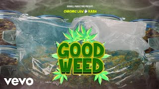 Kash, Chronic Law - Good Weed Official Audio