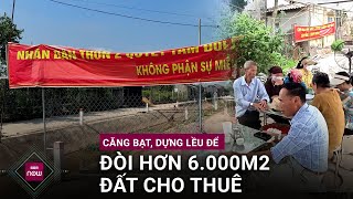 Thoả thuận không đạt, dân một thôn ở huyện Văn Giang dựng lều đòi lại hơn 6.000m2 đất cho thuê