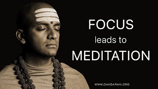 Focus leads to Meditation