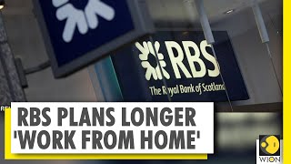 RBS employees can work from home until 2021 | R̥oyal bank of Scotland | COVID-19 pandemic| WorldNews