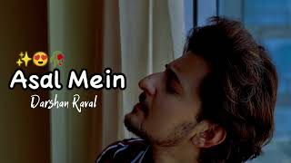Asal Mein Full Song- Darshan Raval | Official Video New Song- Latest Hit song 2020