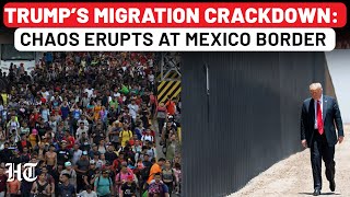 US Border Crackdown: Migrants In Limbo As Trump Officials Ramp Up Action Against Illegal Immigrants