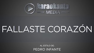 Karaokanta - Pedro Infante - Fallaste corazón