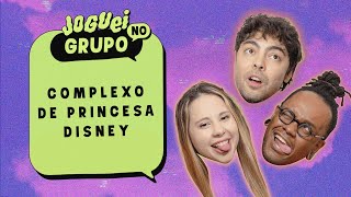 EPISÓDIO EM VÍDEO #64 - COMPLEXO DE DISNEY - Joguei no Grupo