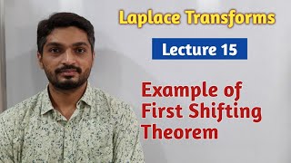 Laplace Transforms | Lecture 15 | Example of First Shifting Theorem