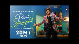 Pent Straight Official video  Gurnam Bhullar   Baani sandhu    Desi Crew   New Punjabi  Songs 2022