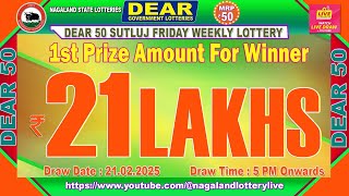 DEAR 50 5 PM FRIDAY WEEKLY LOTTERY LIVE TODAY 5 PM ONWARDS |21.02.2025| LIVE FROM NAGALAND