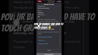 Bro Noo I got banned Omg 😭