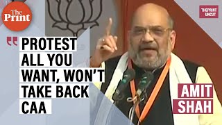 Protest all you want, won't take back CAA: Amit Shah