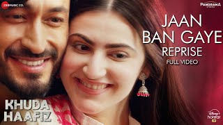 Jaan Ban Gaye Reprise | Khuda Haafiz| Vidyut Jammwal, Shivaleeka Oberoi| Asees Kaur| Mithoon