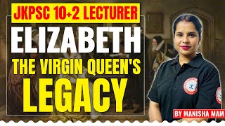 JKPSC 10+2 Lecturer Exam Elizabeth: The Virgin Queen's Legacy JKPSC ONLINE COACHING #competitionguru