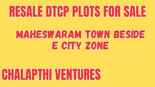 RESALE DTCP PLOTS FOR SALE || MAHESWARAM TOWN BESIDE E-CITY || CHALAPATHI VENTURES || HYDERABAD