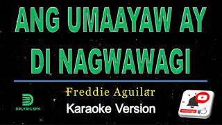 Freddie Aguilar - Ang Umaayaw Ay Di Nagwawagi (karaoke version)