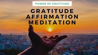 हर सुबह इसे सुनो और देखो जादू | POWERFUL POSITIVE GRATITUDE AFFIRMATION MEDITATION in Hindi