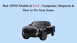 Bad APIM Module in Ford – Symptoms, Diagnosis & How to Fix Sync Issues